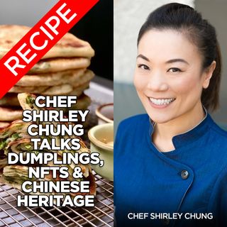 Chef Shirley Chung Talks Dumplings, NFTs & Chinese Heritage