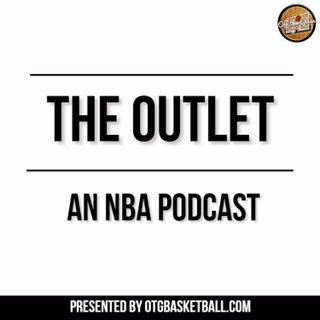 The NBA Outlet EP. 102 - OTG’s NBA Trade Deadline Marathon Part 1