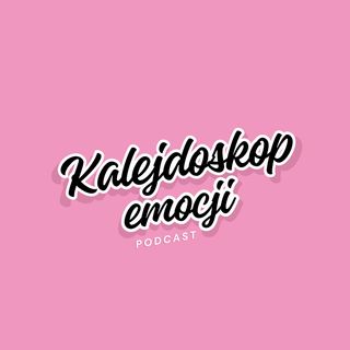 Kalejdoskop emocji