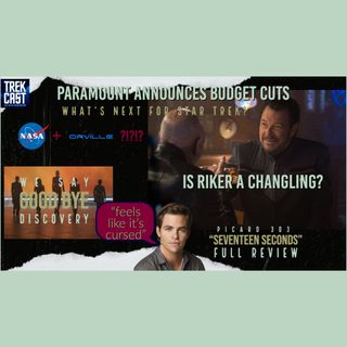 Trekcast 350: Picard 303 Review, Is Riker a Changlin? The Orville + Nasa connection & So Long Disco