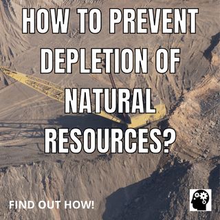 How to Prevent Depletion of Natural Resources