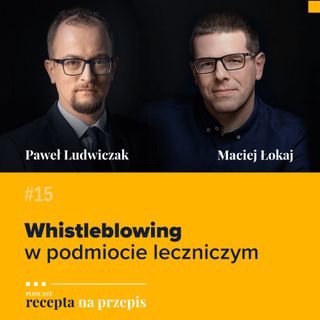 015 – Whistleblowing w podmiocie leczniczym - Paweł Ludwiczak