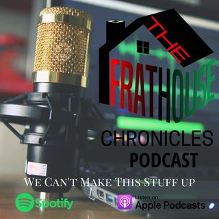 The Frat House Chronicles Podcast