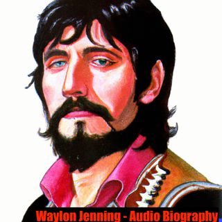 Waylon Jennings - Audio Biography