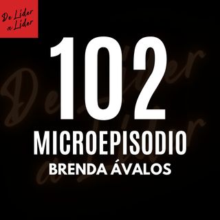 Microepisodio #102 ft. Brenda Ávalos