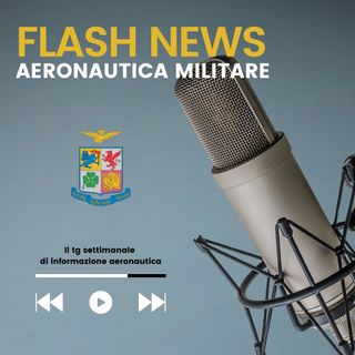 Flash News edizione del 30 settembre - Aeronautica Militare