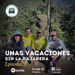 Ep51: Unas vacaciones sin La Pajarera