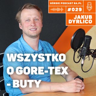 #030 8a.pl - Jakub Dyrlico. Wszystko o GORE-TEX - Buty.
