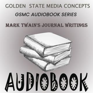 GSMC Audiobook Series: Mark Twain’s Journal Writings Episode 19: The Austrian Edison Keeps School and The Canvasser's Tale