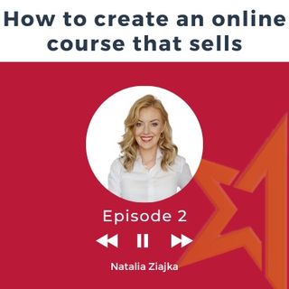 Podcast 3 How to create an online course that sells
