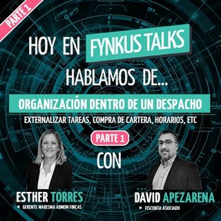 Fynkus Talks: ORGANIZACIÓN dentro de un despacho de ADMINISTRACIÓN DE FINCAS - Parte 1