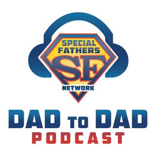 Dad to Dad  Podcast