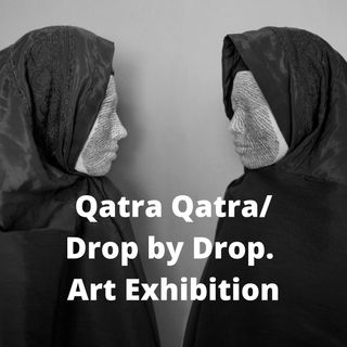 "Qatra Qatra" Art Exhibition