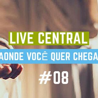 Central #02- Aonde você quer chegar?