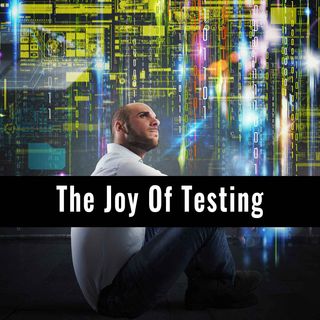 THE JOY OF TESTING