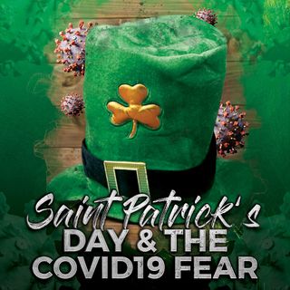Saint Patricks Day 2020 Convid19 Fear-