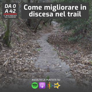 Come migliorare in discesa nel trail running