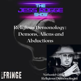 Demons, Aliens and Abductions with  Nathaniel Gillis Religious Demonologist