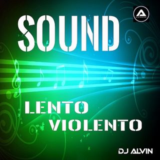 DJ Alvin - Sound Lento Violento