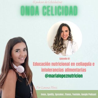 OC061- Educación nutricional en celiaquía e intolerancias, con María López