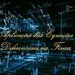 Aplicações Das Equações Diferencias Na Física / #Podcast 1/3