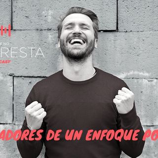 Detonadores de un enfoque positivo - Episodio 3