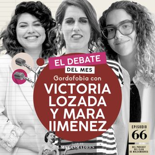 Aceptación corporal y cultura de dieta con Victoria Lozada y Mara Jiménez