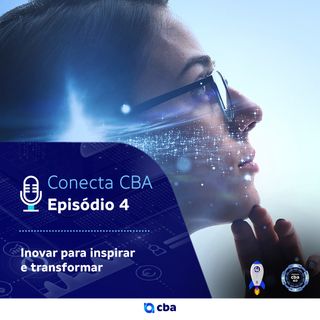 Semana da Inovação ep 4 - Inovar para inspirar e transformar