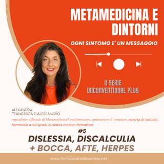 Dislessia, Discalculia, Bocca, Lingua, Afte, Herpes: ti senti libero di esprimerti?
