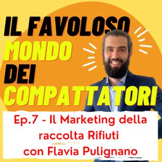 Ep.7 - Il Marketing della raccolta Rifiuti - Intervista a Flavia Pulignano