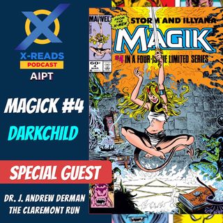 Ep 81: Magik 4 - with special guest The Claremont Run's Dr. J. Andrew Deman