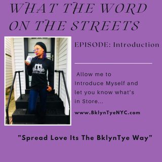 WHATs THE WORD Podcast w/BklynTyeNYC