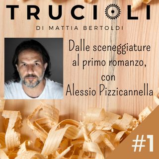 #1 Dalle sceneggiature al primo romanzo, con Alessio Pizzicannella