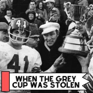 When The Grey Cup Was Stolen