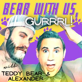 10th Anniversary of Bear World Magazine with Co-Founder Richard Jones: Bear With Us Gurrrl Pod!