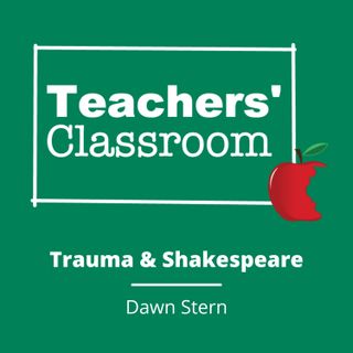 Trauma and Shakespeare with Dawn Stern