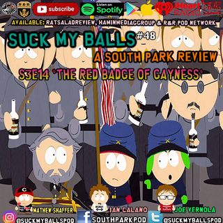 Suck My Balls #48 - S3E14 Red Badge of Gayness - "I hate you so very, very much"