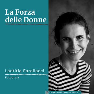La Forza delle Donne - intervista a Laetitia Farellacci, Fotografa