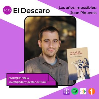 3x29 - El Descaro - Los años imposibles: memorias inacabadas de Juan Piqueras con Enrique Fibla