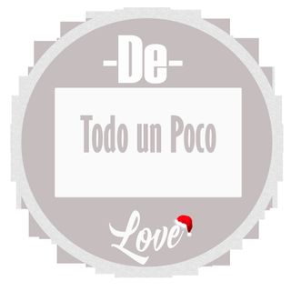 De todo un poco love