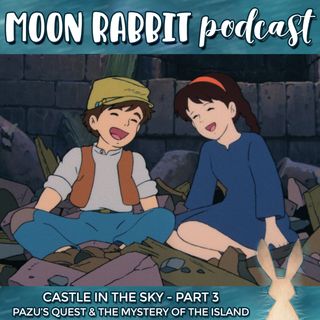 Castle in the Sky: Pazu’s Quest & The Mystery of the Island