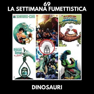 69 - La Settimana Fumettistica - Dinosauri
