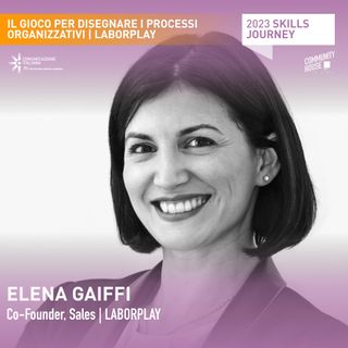Skills Journey 2023 | IL GIOCO PER DISEGNARE I PROCESSI ORGANIZZATIVI | Laborplay