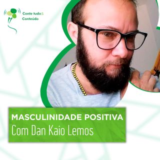 Episódio 57 - Masculinidade Positiva - Dan Kaio Lemos em entrevista a Márcio Martins