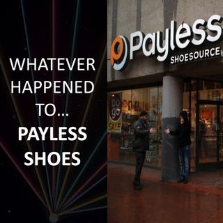 Whatever Happened To... Payless Shoes