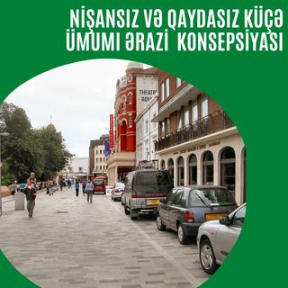 Nişansız və qaydasız küçə | Ümumi ərazi konspesiyası