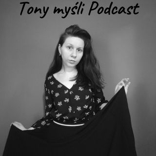 Tony myśli Podcast