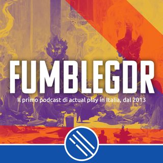 Fumble GDR - Il primo podcast di Actual Play in Italia