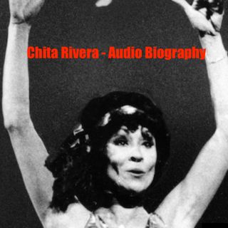 Chita Rivera - Audio Biography