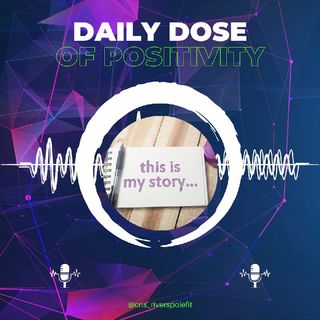 Daily Dose of Positivity